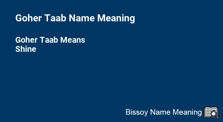 Goher Taab Name Meaning